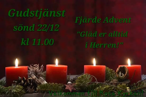 Gudstjänst  Fjärde Advent – Gläd er alltid i Herren
